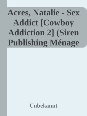 [Cowboy Addiction 02] • Sex Addict